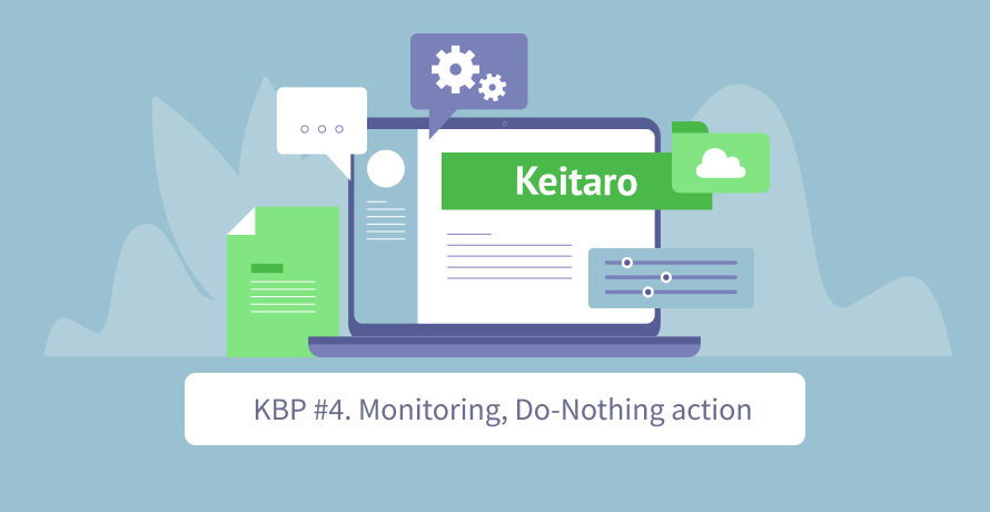 Keitaro Best Practices #4: Monitoring, Do-Nothing Action
