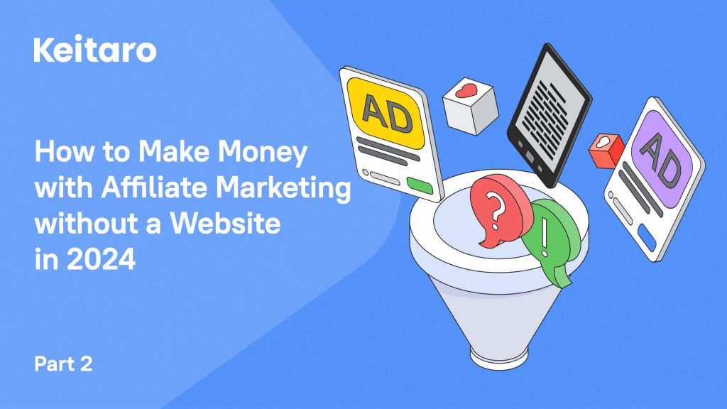 How to Make Money with Affiliate Marketing without a Website in 2024 