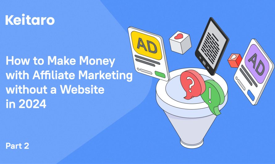 How to Make Money with Affiliate Marketing without a Website in 2024 [part 2]